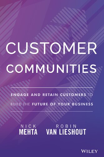 Customer Communities: Engage and Retain Customers to Build the future of your business (PDF/EPUB Version)

