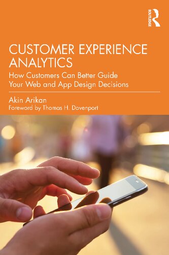 Customer Experience Analytics: How Customers Can Better Guide Your Web and App Design Decisions (PDF/EPUB Version)
