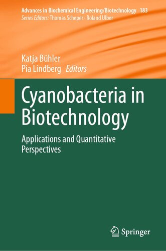 Cyanobacteria in Biotechnology: Applications and Quantitative Perspectives (Advances in Biochemical Engineering/Biotechnology, 183) (PDF/EPUB Version)
