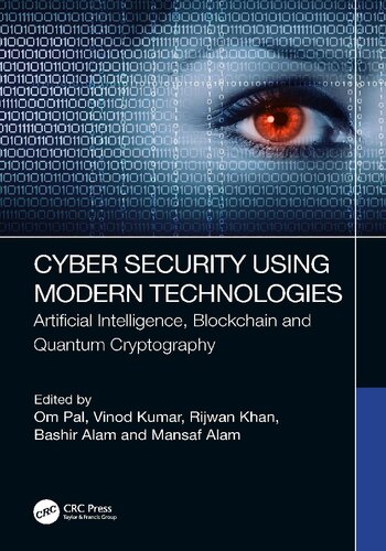Cyber Security Using Modern Technologies: Artificial Intelligence, Blockchain and Quantum Cryptography (PDF/EPUB Version)
