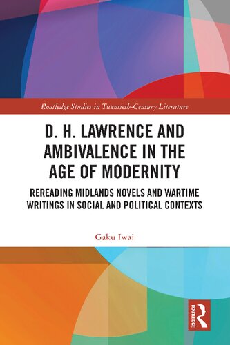 D. H. Lawrence and Ambivalence in the Age of Modernity: Rereading Midlands Novels and Wartime Writings in Social and Political Contexts (PDF/EPUB Version)