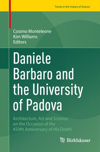 Daniele Barbaro and the University of Padova: Architecture, Art and Science on the Occasion of the 450th Anniversary of His Death (PDF/EPUB Version)
