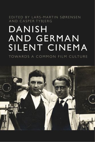Danish and German Silent Cinema: Towards a Common Film Culture (PDF/EPUB Version)
