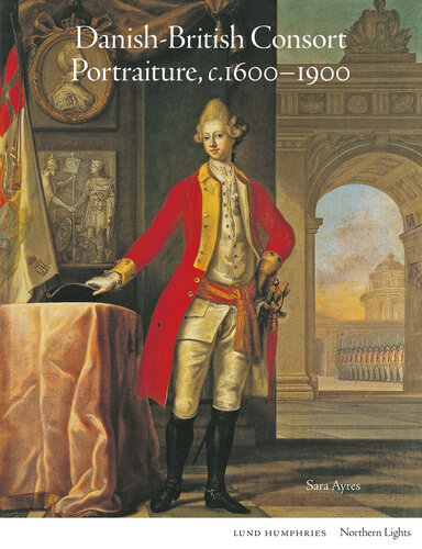 Danish-British Consort Portraiture, c.1600-1900 (PDF/EPUB Version)

