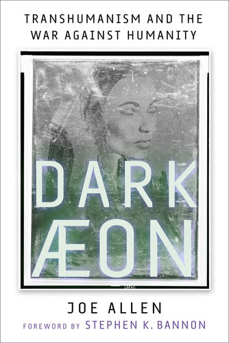 Dark Aeon: Transhumanism and the War Against Humanity (PDF/EPUB Version)
