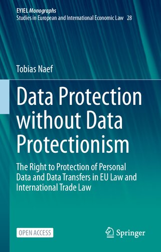 Data Protection Without Data Protectionism: The Right To Protection Of Personal Data And Data Transfers In EU Law And International Trade Law (PDF/EPUB Version)
