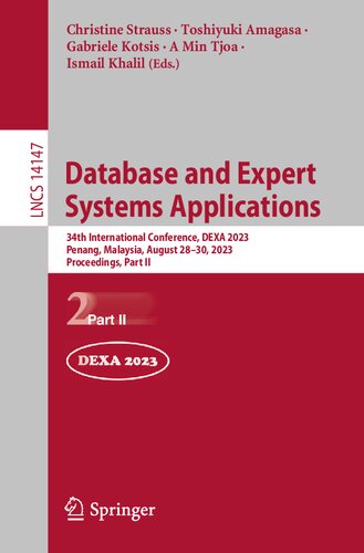 Database and Expert Systems Applications: 34th International Conference, DEXA 2023, Penang, Malaysia, August 28–30, 2023, Proceedings, Part II (Lecture Notes in Computer Science) (PDF/EPUB Version)
