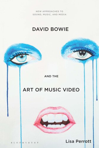 David Bowie and the Art of Music Video (New Approaches to Sound, Music, and Media) (PDF/EPUB Version)
