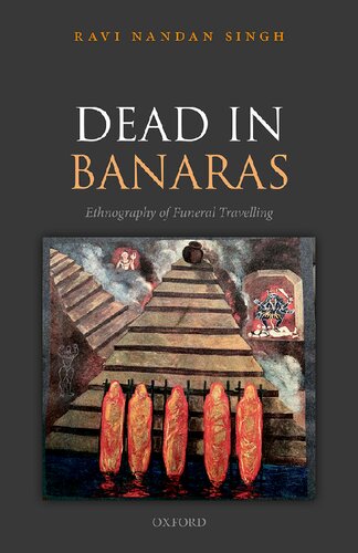 Dead in Banaras: An Ethnography of Funeral Travelling (PDF/EPUB Version)

