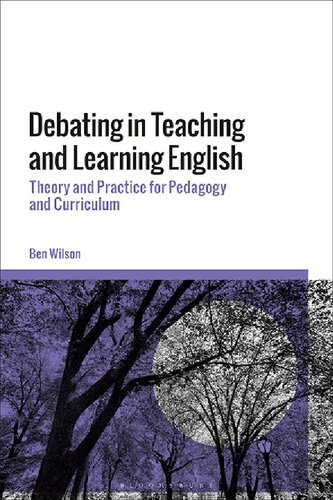 Debating in Teaching and Learning English: Theory and Practice for Pedagogy and Curriculum (PDF/EPUB Version)