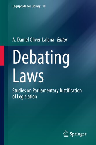 Debating Laws: Studies on Parliamentary Justification of Legislation (Legisprudence Library, 10) (PDF/EPUB Version)