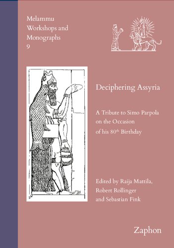 Deciphering Assyria: A Tribute to Simo Parpola on the Occasion of his 80th Birthday (PDF/EPUB Version)
