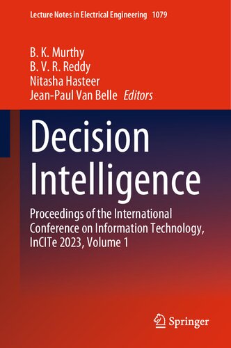 Decision Intelligence: Proceedings of the International Conference on Information Technology, InCITe 2023, Volume 1 (Lecture Notes in Electrical Engineering, 1079) (PDF/EPUB Version)
