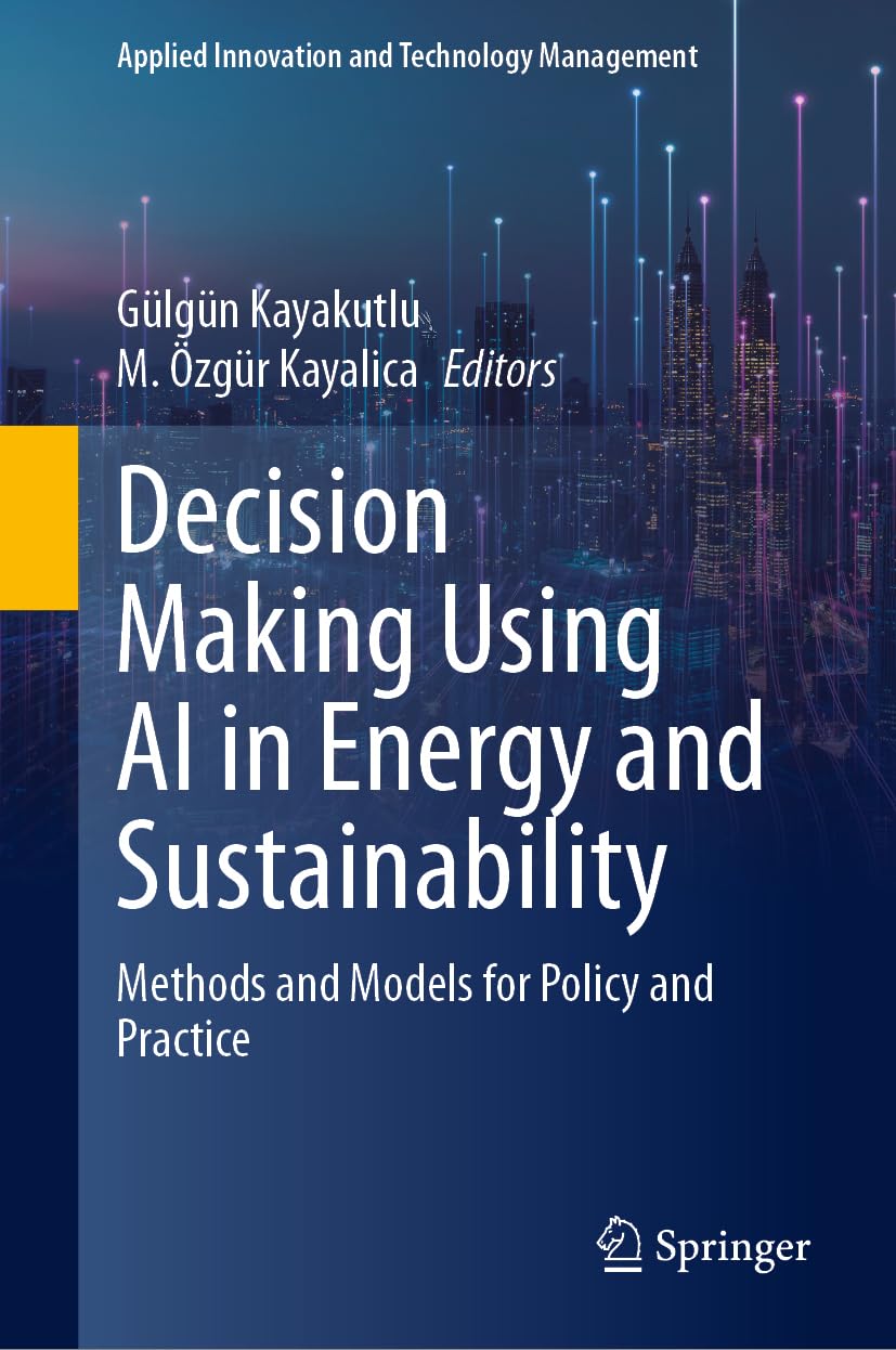 Decision Making Using AI in Energy and Sustainability: Methods and Models for Policy and Practice (PDF/EPUB Version)
