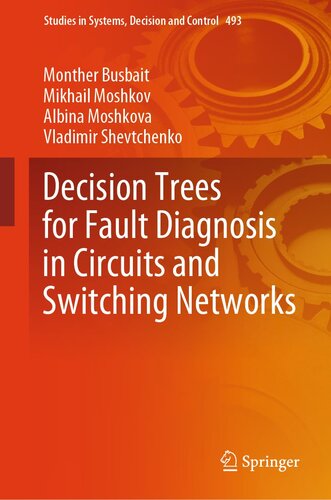 Decision Trees for Fault Diagnosis in Circuits and Switching Networks (Studies in Systems, Decision and Control, 493) (PDF/EPUB Version)

