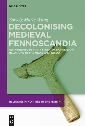 Decolonising Medieval Fennoscandia: An Interdisciplinary Study of Norse-Saami Relations in the Medieval Period (PDF/EPUB Version)
