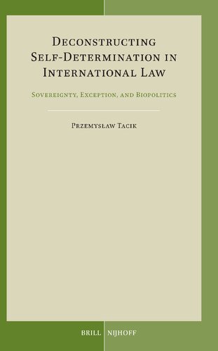 Deconstructing Self-Determination in International Law: Sovereignty, Exception, and Biopolitics (PDF/EPUB Version)
