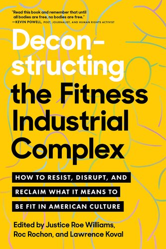 Deconstructing the Fitness-Industrial Complex: How to Resist, Disrupt, and Reclaim What It Means to Be Fit in American Culture (PDF/EPUB Version)
