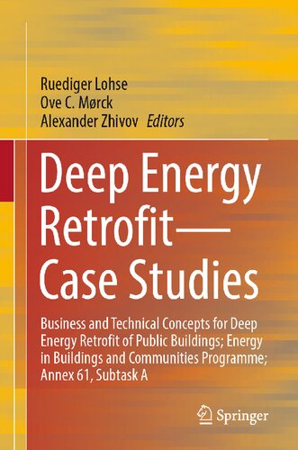 Deep Energy Retrofit?Case Studies: Business and Technical Concepts for Deep Energy Retrofit of Public Buildings; Energy in Buildings and Communities Programme; Annex 61, Subtask A (PDF/EPUB Version)
