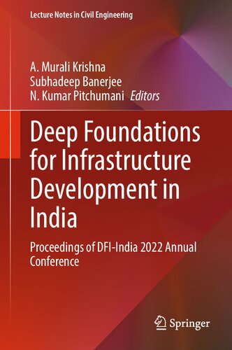 Deep Foundations for Infrastructure Development in India: Proceedings of DFI-India 2022 Annual Conference (Lecture Notes in Civil Engineering, 373) (PDF/EPUB Version)
