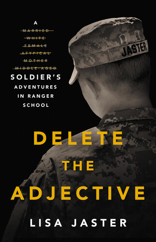 Delete the Adjective: A Soldier's Adventures in Ranger School (PDF/EPUB Version)
