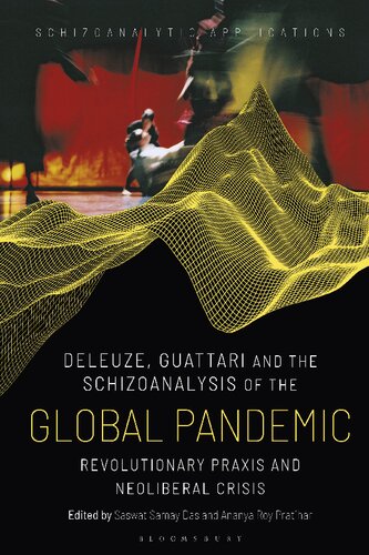 Deleuze, Guattari and the Schizoanalysis of the Global Pandemic: Revolutionary Praxis and Neoliberal Crisis (PDF/EPUB Version)
