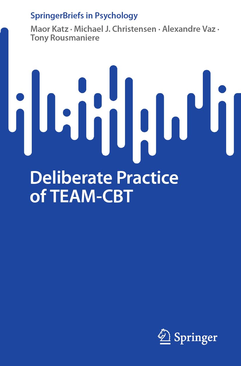 Deliberate Practice of TEAM-CBT (SpringerBriefs in Psychology) (PDF/EPUB Version)
