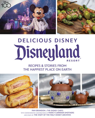 Delicious Disney: Disneyland: Recipes & Stories from The Happiest Place on Earth (PDF/EPUB Version)
