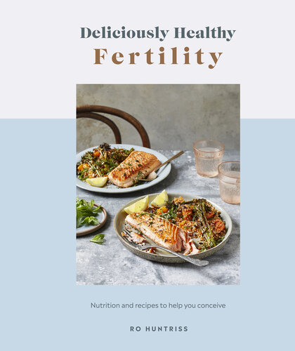 Deliciously Healthy Fertility: Nutrition and Recipes to Help You Conceive (PDF/EPUB Version)
