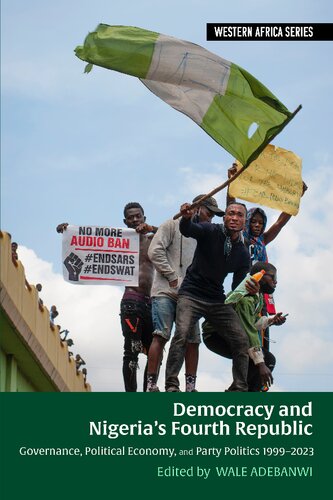 Democracy and Nigeria’s Fourth Republic: Governance, Political Economy, and Party Politics 1999–2023 (Western Africa Series, 19) (PDF/EPUB Version)
