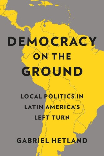 Democracy on the Ground: Local Politics in Latin America’s Left Turn (PDF/EPUB Version)
