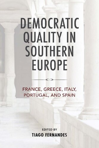 Democratic Quality in Southern Europe: France, Greece, Italy, Portugal, and Spain (PDF/EPUB Version)