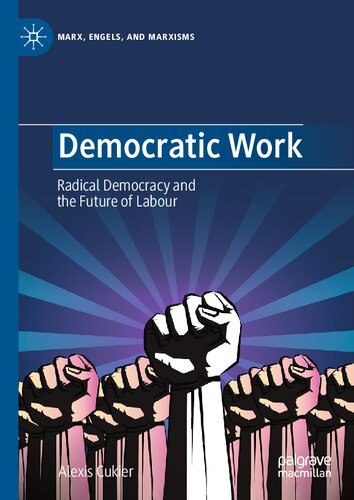 Democratic Work: Radical Democracy and the Future of Labour (Marx, Engels, and Marxisms) (PDF/EPUB Version)
