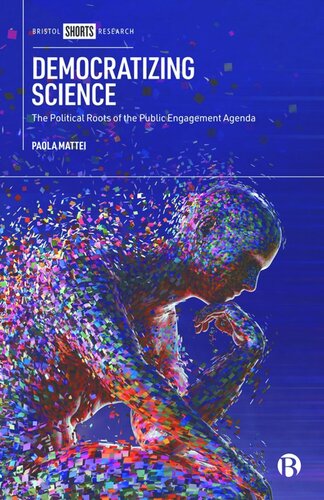 Democratizing Science: The Political Roots of the Public Engagement Agenda (PDF/EPUB Version)
