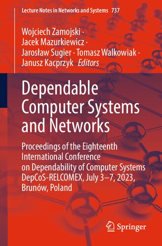 Dependable Computer Systems and Networks: Proceedings of the Eighteenth International Conference on Dependability of Computer Systems DepCoS-RELCOMEX, July 3–7, 2023, Brunów, Poland (PDF/EPUB Version)
