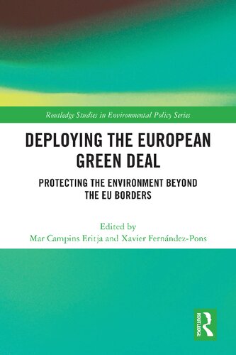 Deploying the European Green Deal: Protecting the Environment Beyond the EU Borders (Routledge Studies in Environmental Policy) (PDF/EPUB Version)