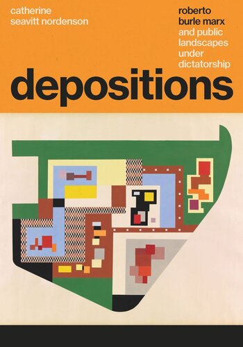 Depositions: Roberto Burle Marx and Public Landscapes under Dictatorship (PDF/EPUB Version)

