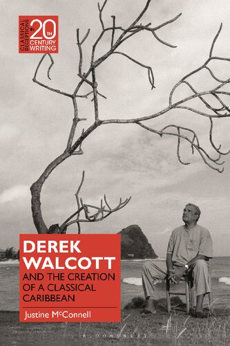 Derek Walcott and the Creation of a Classical Caribbean (PDF/EPUB Version)
