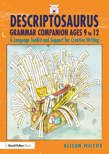 Descriptosaurus Grammar Companion Ages 9 to 12: A Language Toolkit and Support for Creative Writing (PDF/EPUB Version)