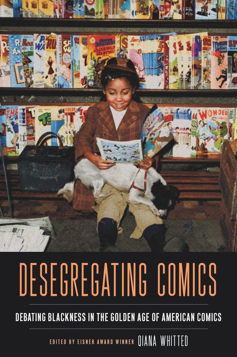Desegregating Comics: Debating Blackness in the Golden Age of American Comics (PDF/EPUB Version)
