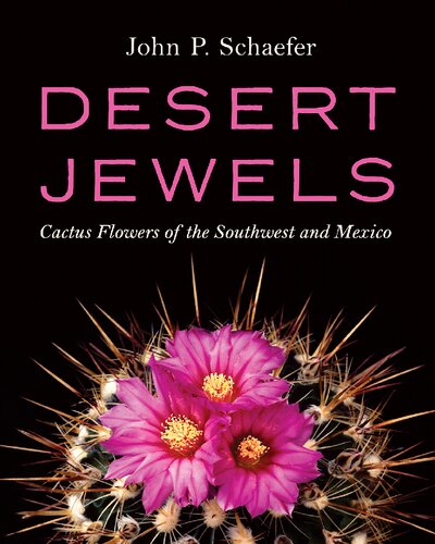 Desert Jewels: Cactus Flowers of the Southwest and Mexico (PDF/EPUB Version)
