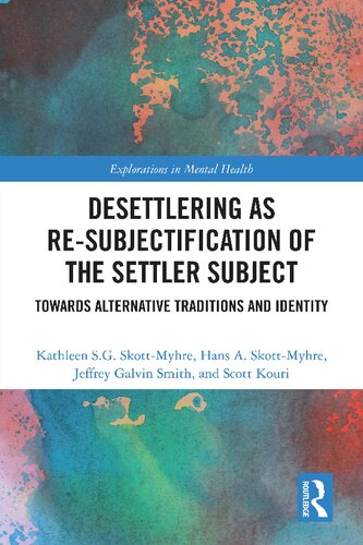Desettlering as Re-subjectification of the Settler Subject (Explorations in Mental Health) (PDF/EPUB Version)
