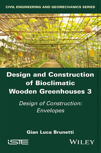 Design and Construction of Bioclimatic Wooden Greenhouses, Volume 3: Design of Construction: Envelopes (PDF/EPUB Version)
