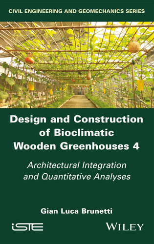 Design and Construction of Bioclimatic Wooden Greenhouses, Volume 4: Architectural Integration and Quantitative Analyses (PDF/EPUB Version)
