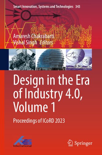 Design in the Era of Industry 4.0, Volume 1: Proceedings of ICoRD 2023 (Smart Innovation, Systems and Technologies, 343) (PDF/EPUB Version)
