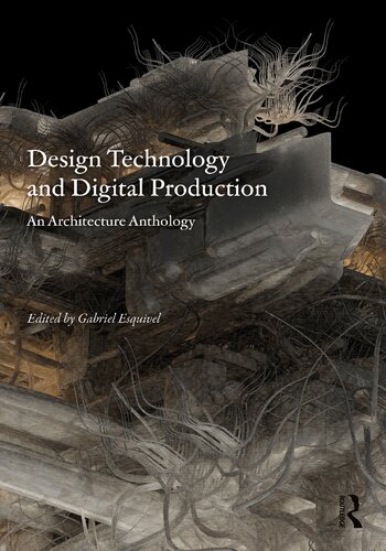 Design Technology and Digital Production: An Architecture Anthology (PDF/EPUB Version)