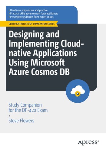 Designing and Implementing Cloud-native Applications Using Microsoft Azure Cosmos DB: Study Companion for the DP-420 Exam (Certification Study Companion Series) (PDF/EPUB Version)
