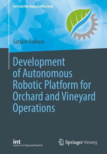 Development of Autonomous Robotic Platform for Orchard and Vineyard Operations (Fortschritte Naturstofftechnik) (PDF/EPUB Version)
