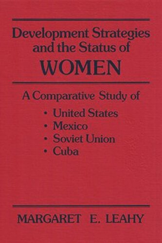 Development Strategies and the Status of Women: A Comparative Sutdy of the United States, Mexico, the Soviet Union, and Cuba (PDF/EPUB Version)
