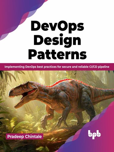 DevOps Design Pattern: Implementing DevOps best practices for secure and reliable CI/CD pipeline (PDF/EPUB Version)
